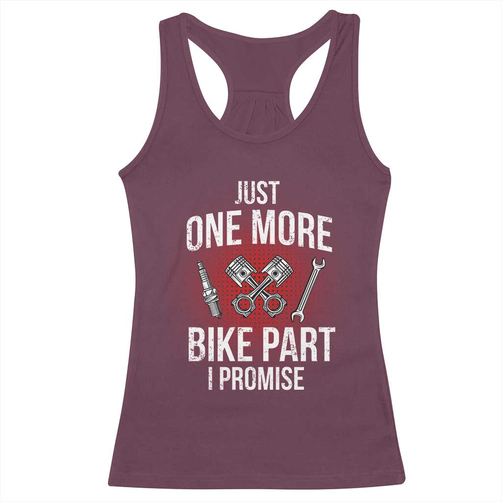 Funny Biker Racerback Tank Top One More Bike Part Motorcycle Mechanic TS02 Maroon Print Your Wear