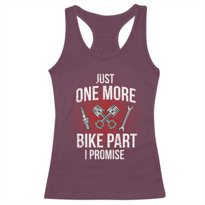Funny Biker Racerback Tank Top One More Bike Part Motorcycle Mechanic TS02 Maroon Print Your Wear