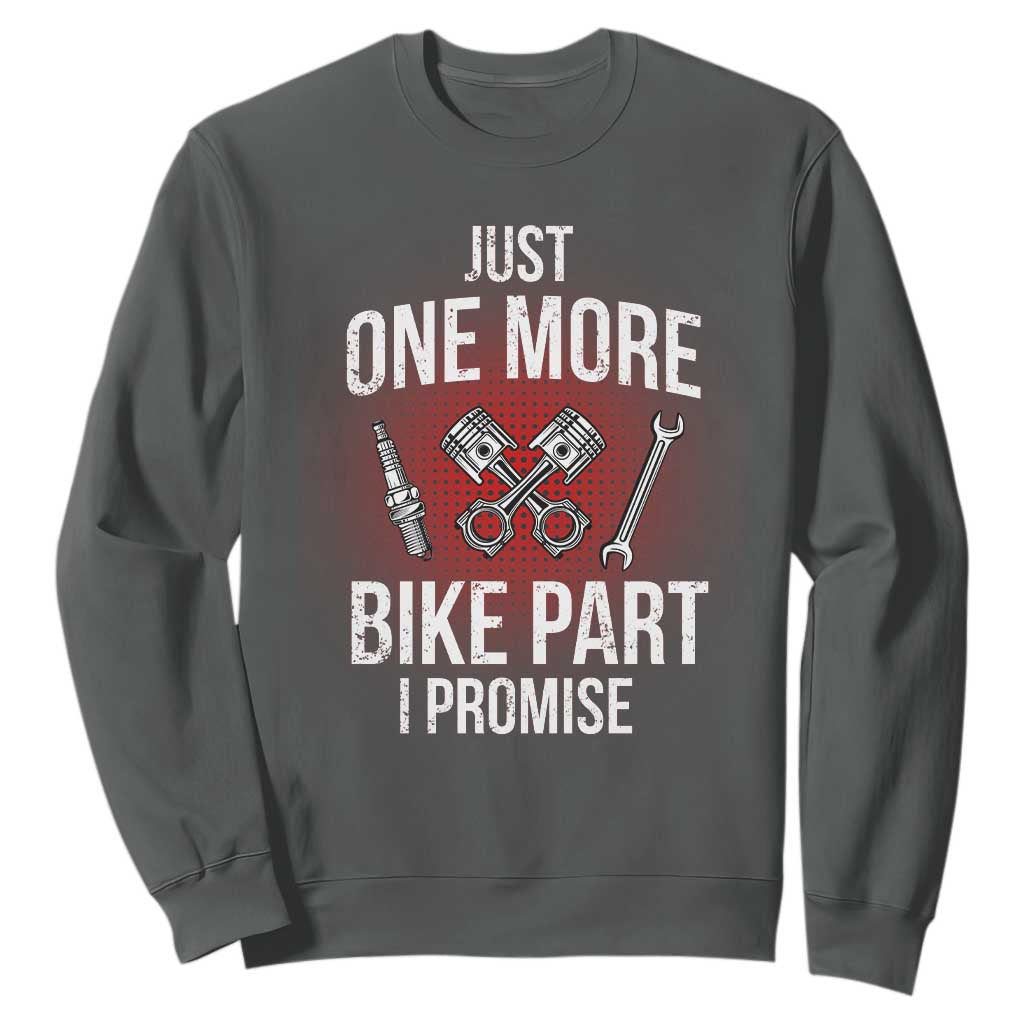 Funny Biker Sweatshirt One More Bike Part Motorcycle Mechanic TS02 Dark Heather Print Your Wear