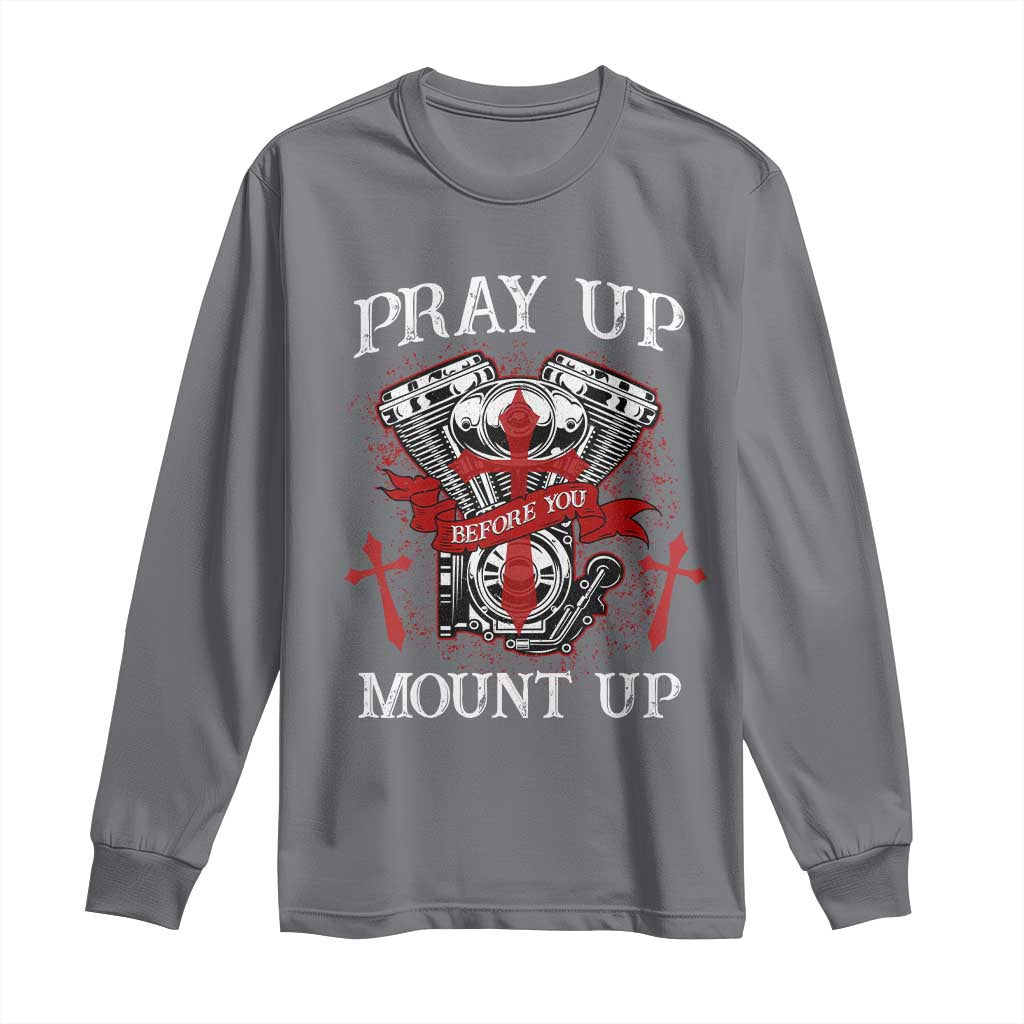 Christian Biker Long Sleeve Shirt Pray Up Before You Mount Up Faith TS02 Charcoal Print Your Wear