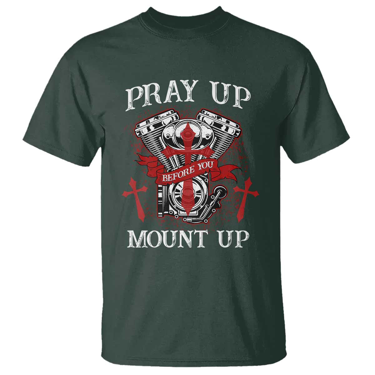 Christian Biker T Shirt Pray Up Before You Mount Up Faith TS02 Dark Forest Green Print Your Wear