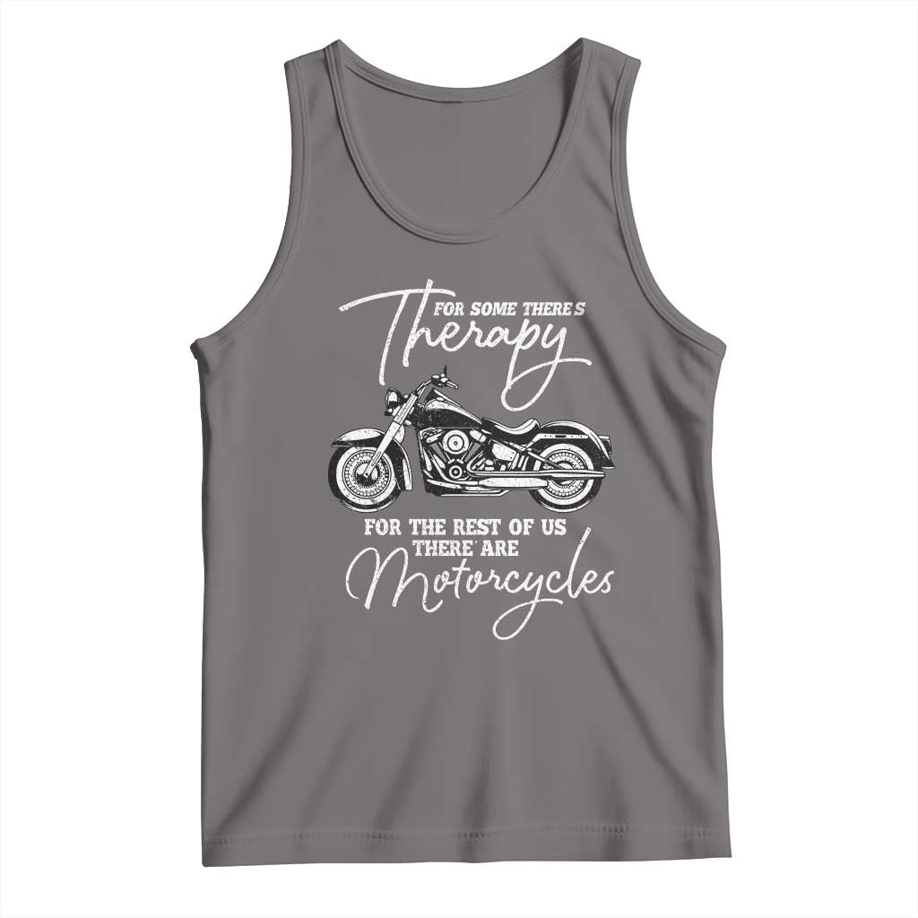 Funny Biker Therapy Tank Top For The Rest Of Us There Are Motorcycles TS02 Deep Heather Print Your Wear
