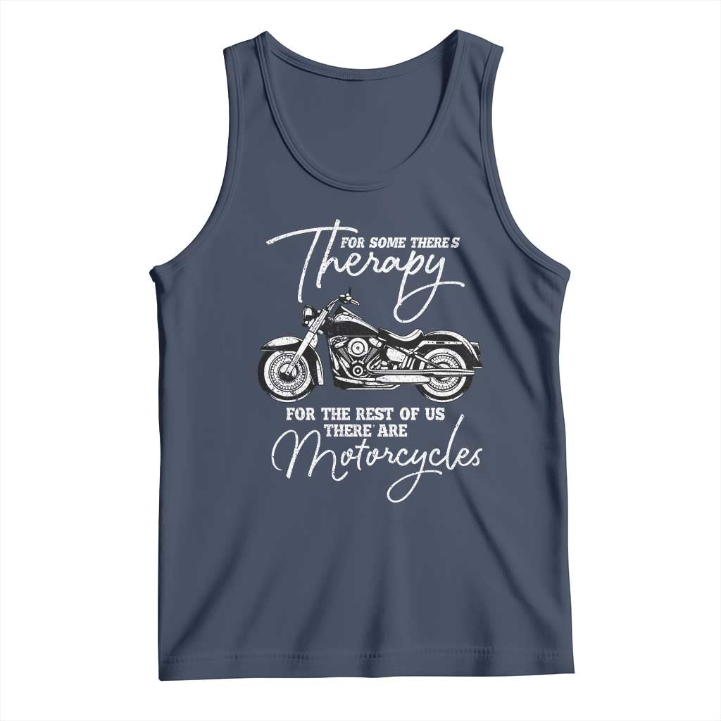 Funny Biker Therapy Tank Top For The Rest Of Us There Are Motorcycles TS02 Navy Print Your Wear