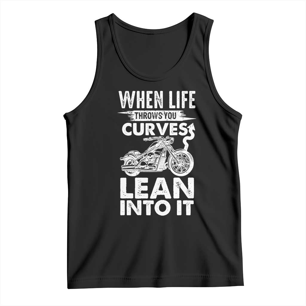 Funny Biker Tank Top When Life Throws You Curves Lean Into It Motorcycle TS02 Black Print Your Wear