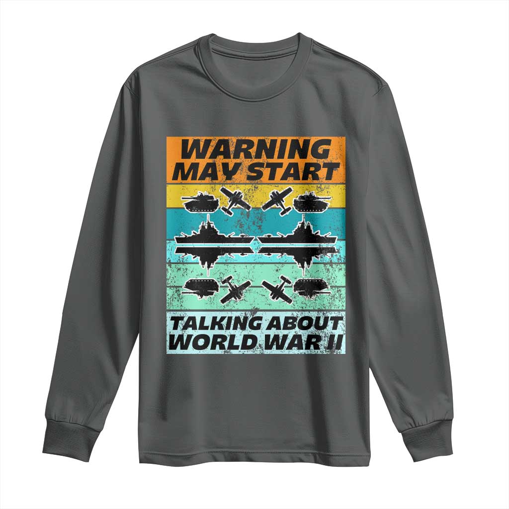 Retro World War 2 Memorabilia Long Sleeve Shirt May Start Talking About WWII WW2 Gear TS02 Dark Heather Print Your Wear