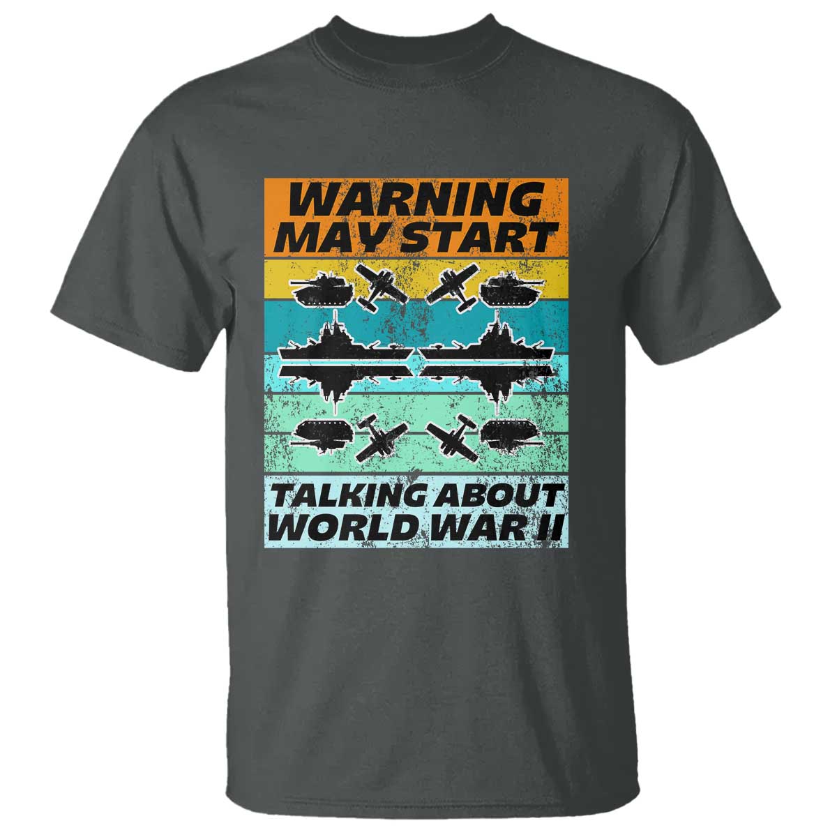 Retro World War 2 Memorabilia T Shirt May Start Talking About WWII WW2 Gear TS02 Dark Heather Print Your Wear