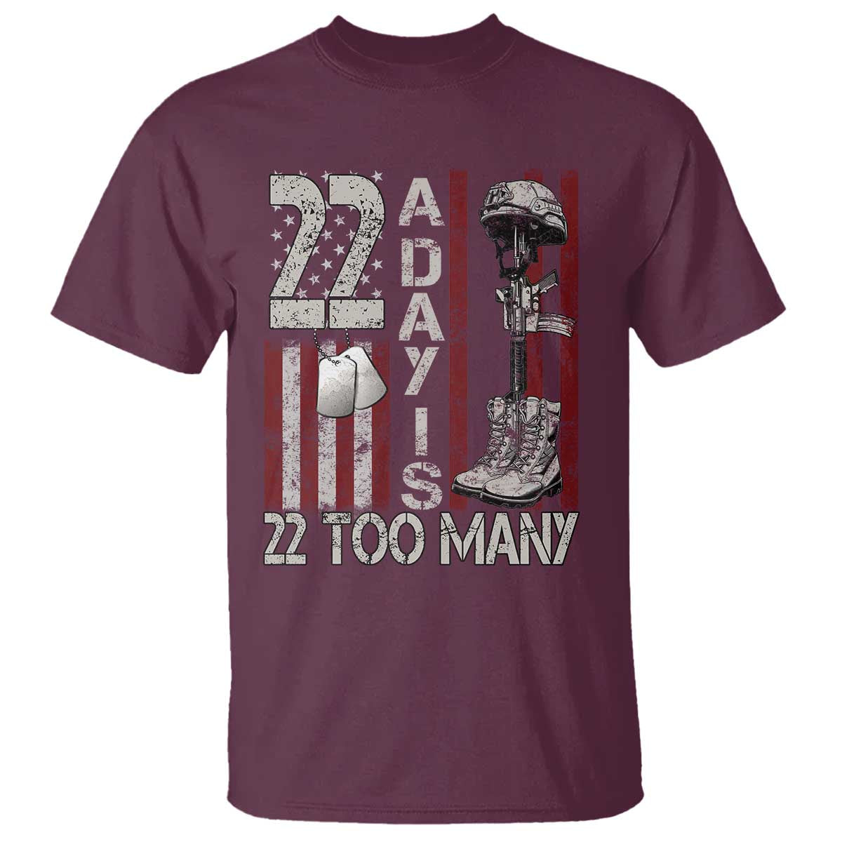 Veteran Suicide Awareness T Shirt 22 A Day Is 22 Too Many TS02 Maroon Print Your Wear