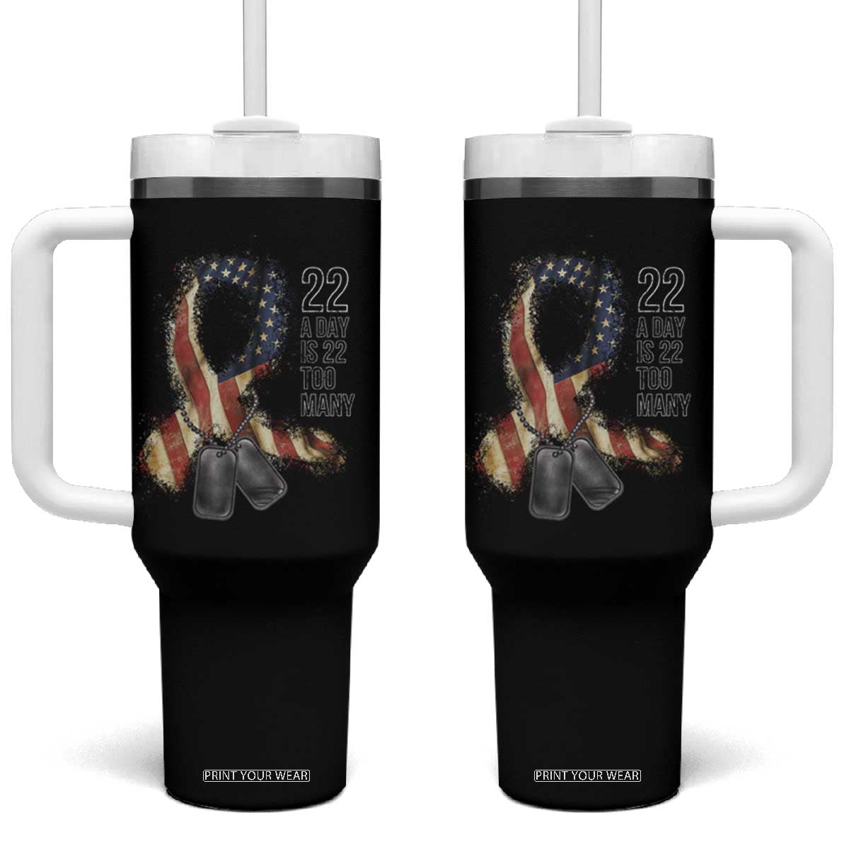 Veteran Suicide Awareness Tumbler With Handle 22 A Day Is 22 Too Many American Flag Ribbon TS02 One Size: 40 oz Black Print Your Wear