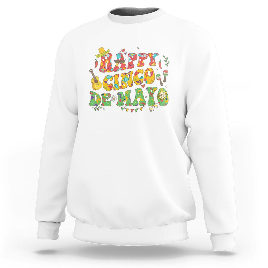 Happy Cinco De Mayo Sweatshirt Mexican Fiesta 5 De Mayo TS02 White Printyourwear