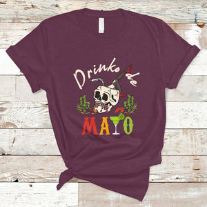 Funny Cinco De Mayo T Shirt Cinco De Mayo Drinko De Mayo Fiesta Mexican Party TS02 Maroon Printyourwear