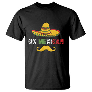 Funny Cinco De Mayo T Shirt 0% Mexican With Sombrero TS02 Black Printyourwear