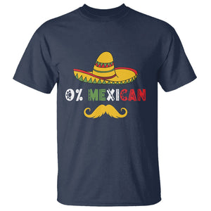 Funny Cinco De Mayo T Shirt 0% Mexican With Sombrero TS02 Navy Printyourwear