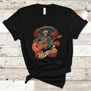 Day of the Dead T Shirt Mexican Skeleton With Guitar Machiari Musican Let's Fiesta Dia De Los Muertos TS02 Black Printyourwear