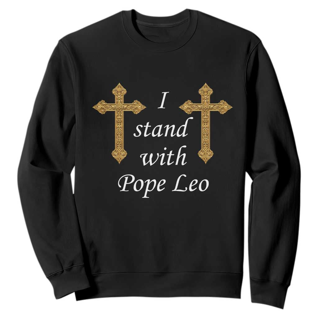 I Stand With Pope Leo Faith Graphic Sweatshirt Catholic Ornate Gold Cross TS02 Black Print Your Wear