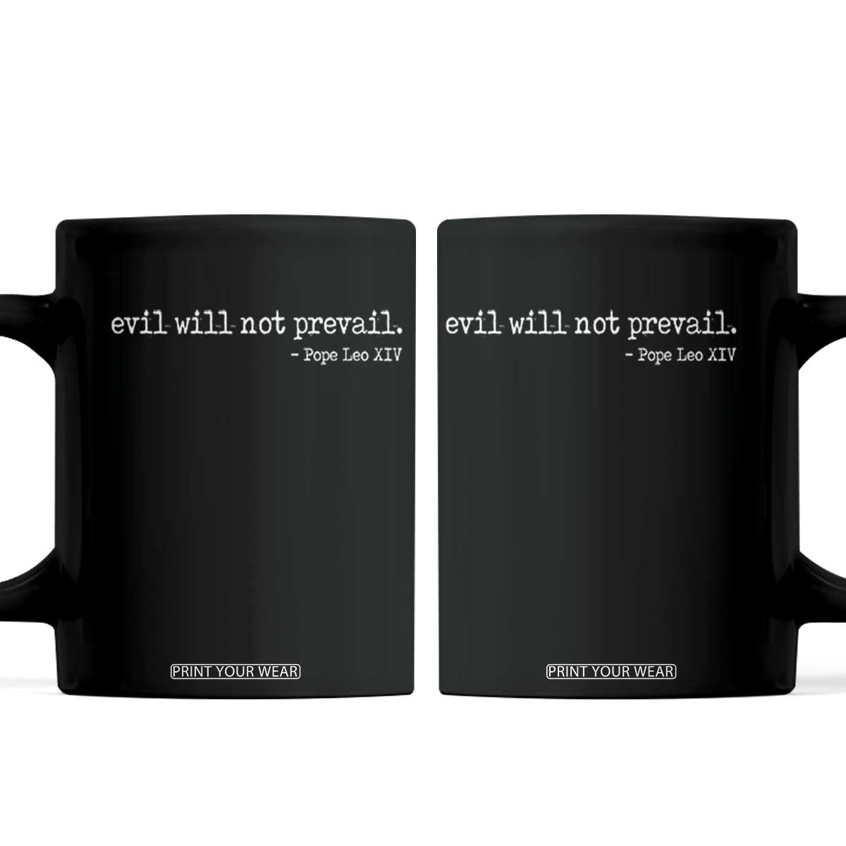 Evil Will Not Prevail Pope Leo XIV Religious Quote Coffee Mug Hopeful Christian Faith Graphic TS02 Black Print Your Wear