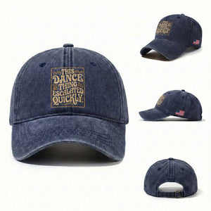 This Dance Thing Escalated Quickly Washed Cotton Baseball Cap Funny Dance Enthusiast Viral TS02 Washed Cap Universal Fit Navy Print Your Wear