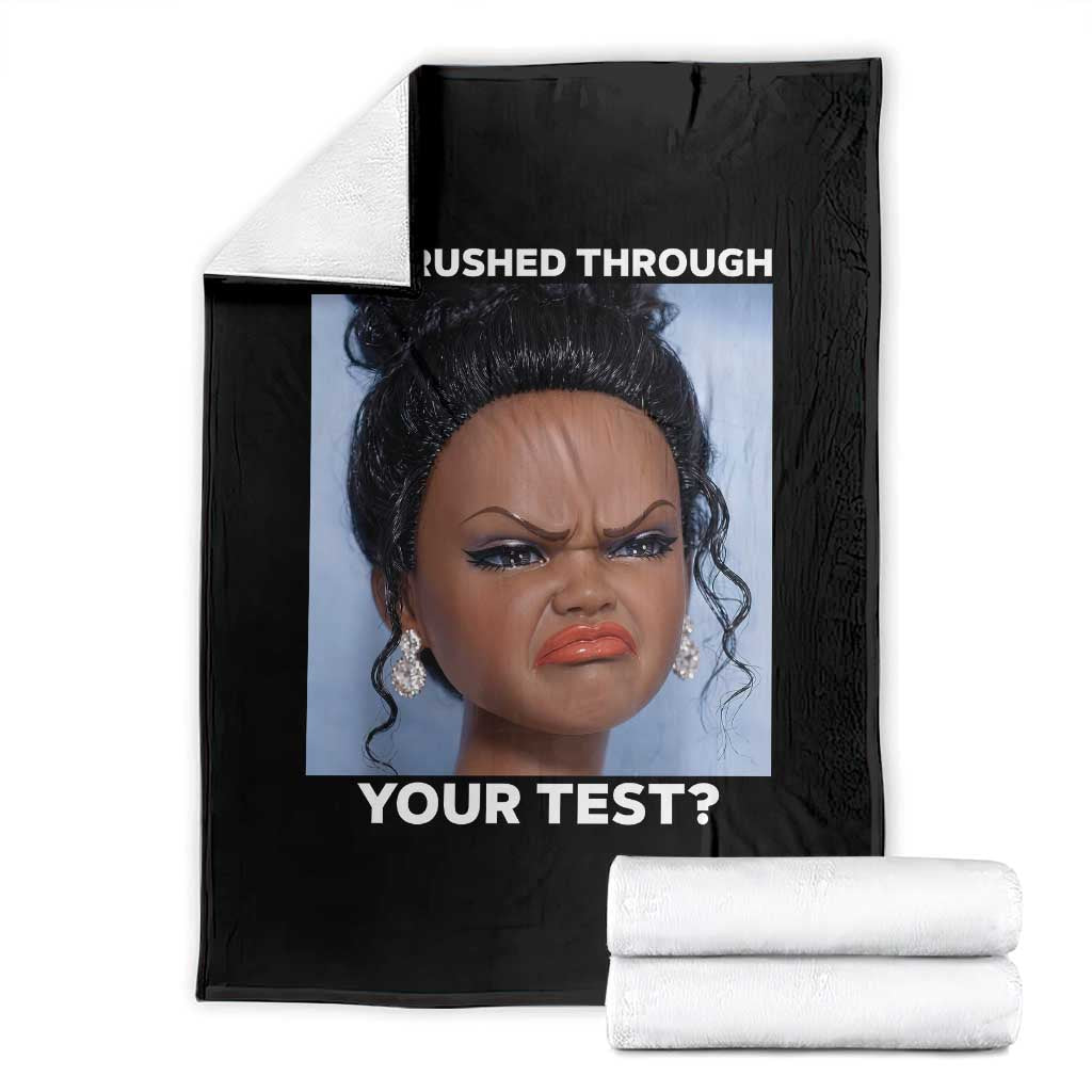 Funny You Rushed Through Your Test Doll Face Meme Throw Blanket Teacher Reaction Humor Testing Day TS02 Black Print Your Wear