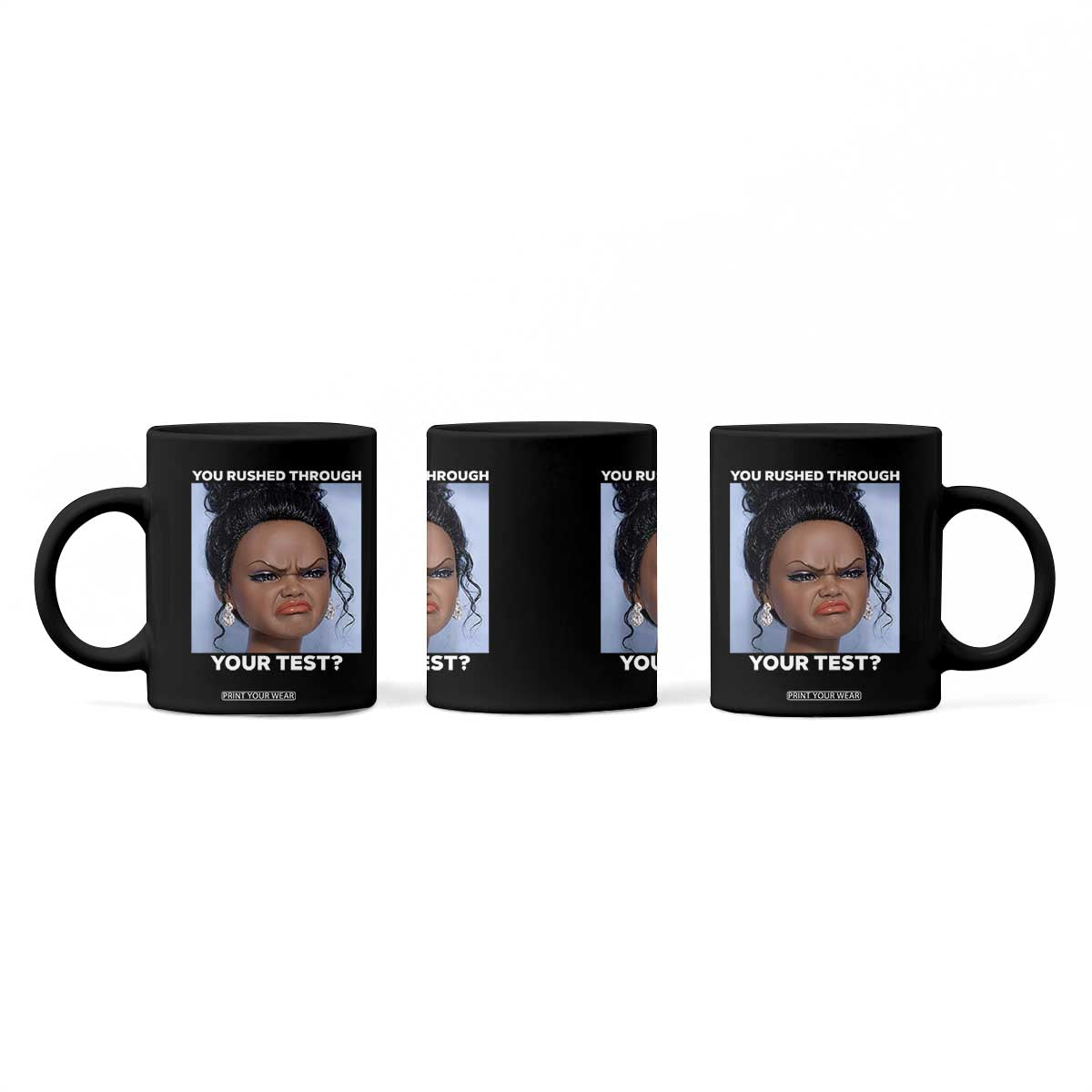 Funny You Rushed Through Your Test Doll Face Meme Coffee Mug Teacher Reaction Humor Testing Day TS02 Print Your Wear