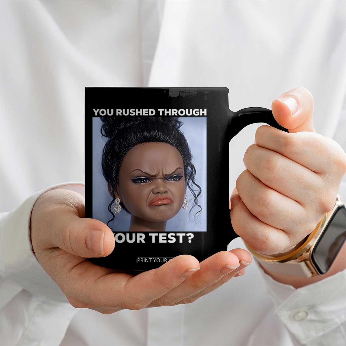 Funny You Rushed Through Your Test Doll Face Meme Coffee Mug Teacher Reaction Humor Testing Day TS02 Print Your Wear