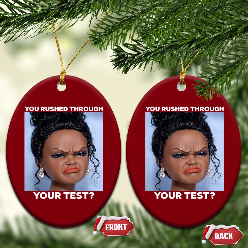Funny You Rushed Through Your Test Doll Face Meme Ceramic Ornament Teacher Reaction Humor Testing Day TS02 Print Your Wear