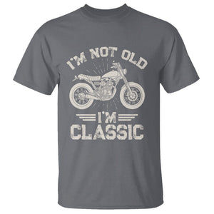 Motorbike Lover T Shirt I'm Not Old I'm Classic Motorcycle Graphic Biker TS02 Charcoal Print Your Wear