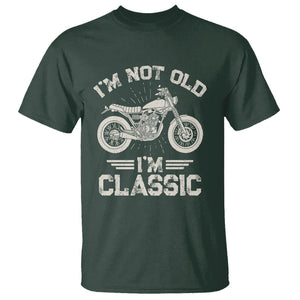 Motorbike Lover T Shirt I'm Not Old I'm Classic Motorcycle Graphic Biker TS02 Dark Forest Green Print Your Wear