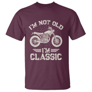 Motorbike Lover T Shirt I'm Not Old I'm Classic Motorcycle Graphic Biker TS02 Maroon Print Your Wear