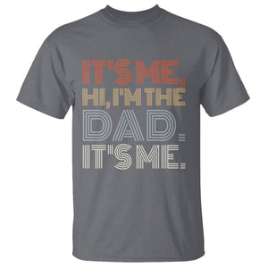 Funny Dad T Shirt It's Me Hi I'm The Dad It's Me Father's Day TS02 Charcoal Print Your Wear