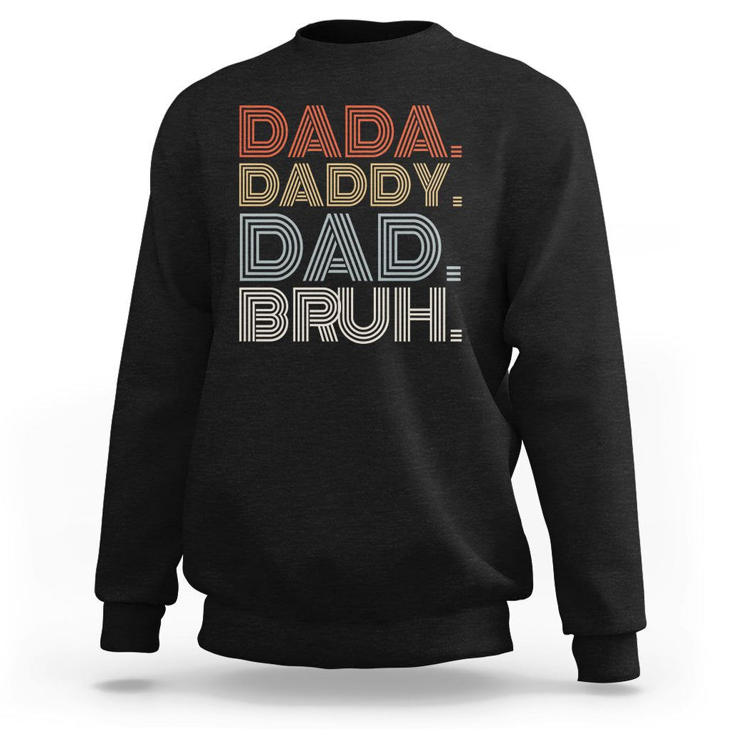 Funny Dad Sweatshirt Dada Daddy Dad Bruh Father's Day TS02 Black Print Your Wear