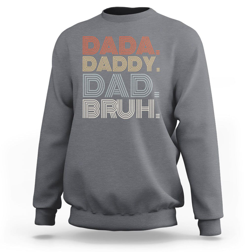 Funny Dad Sweatshirt Dada Daddy Dad Bruh Father's Day TS02 Charcoal Print Your Wear