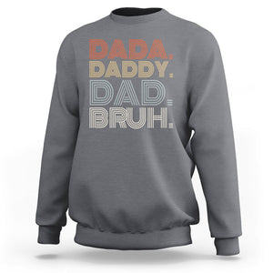 Funny Dad Sweatshirt Dada Daddy Dad Bruh Father's Day TS02 Charcoal Print Your Wear
