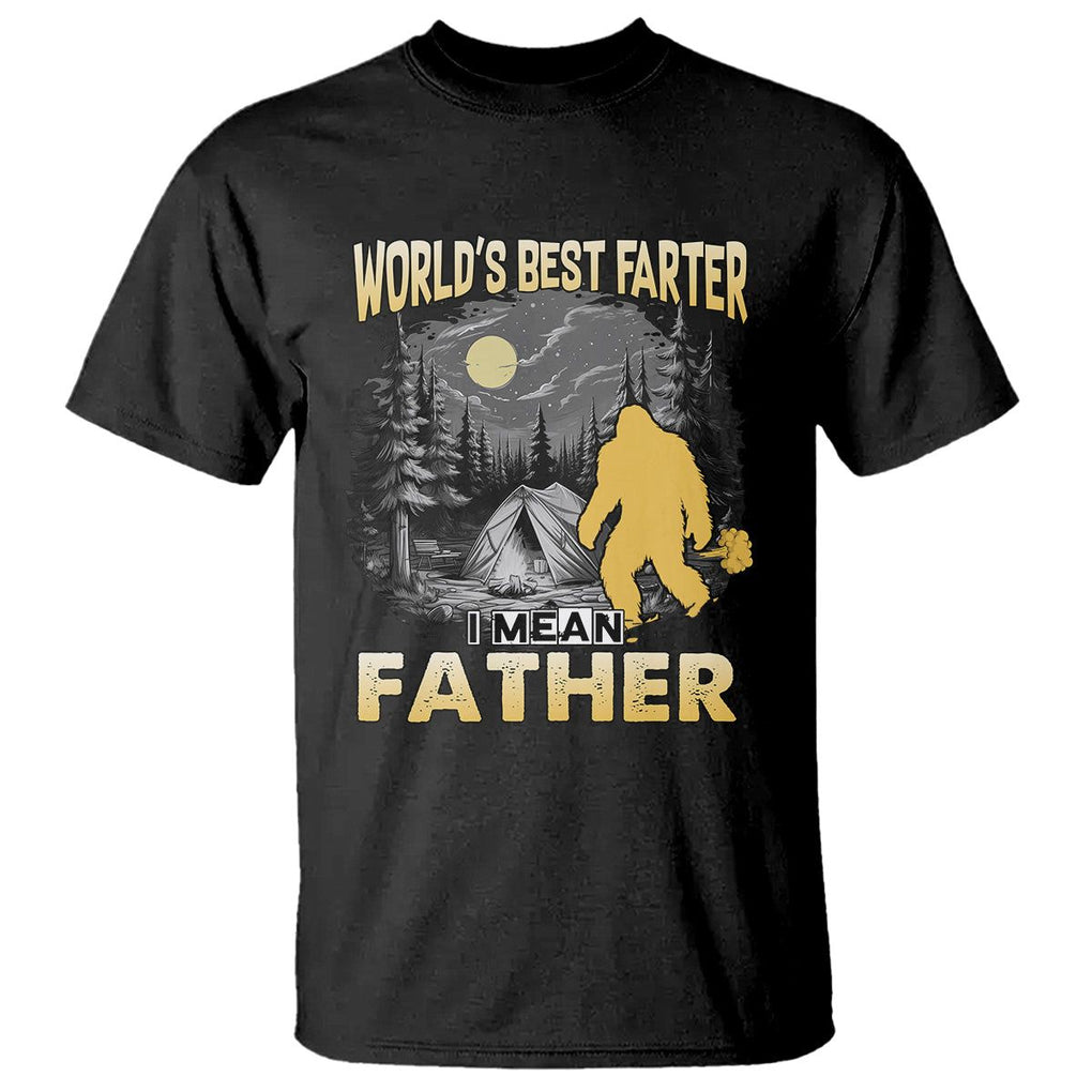 World's Best Farter T Shirt I Mean Father Funny Bigfoot Father's Day TS02 Black Print Your Wear