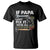 Funny Dad T Shirt If Papa Can't Fix It We're All Screwed Handyman Father's Day TS02 Black Print Your Wear