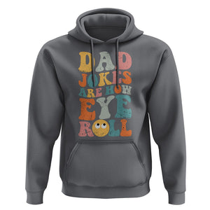 Funny Dad Hoodie Dad Jokes Are How Eye Roll Funny Father's Day TS02 Charcoal Print Your Wear