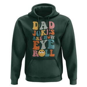 Funny Dad Hoodie Dad Jokes Are How Eye Roll Funny Father's Day TS02 Dark Forest Green Print Your Wear