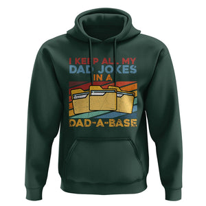 Dad Joke Hoodie I Keep All My Dad Jokes In A Dad-A-Base Funny Father's Day TS02 Dark Forest Green Print Your Wear