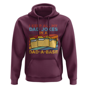 Dad Joke Hoodie I Keep All My Dad Jokes In A Dad-A-Base Funny Father's Day TS02 Maroon Print Your Wear