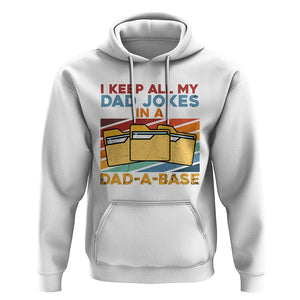 Dad Joke Hoodie I Keep All My Dad Jokes In A Dad-A-Base Funny Father's Day TS02 White Print Your Wear