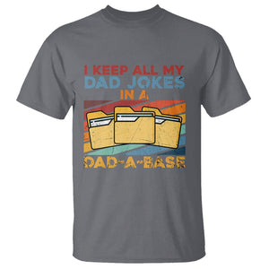 Dad Joke T Shirt I Keep All My Dad Jokes In A Dad-A-Base Funny Father's Day TS02 Charcoal Print Your Wear