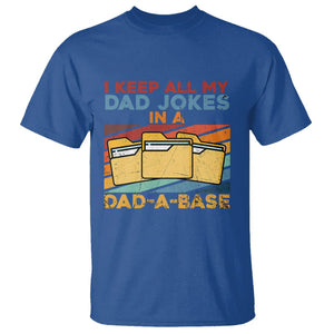 Dad Joke T Shirt I Keep All My Dad Jokes In A Dad-A-Base Funny Father's Day TS02 Royal Blue Print Your Wear