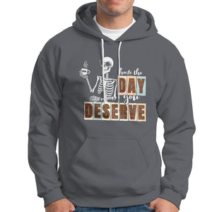 Funny Quotes Hoodie Have The Day You Deserve Karma Sarcastic Skeleton TS02 Charcoal Printyourwear