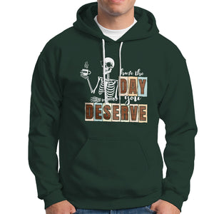 Funny Quotes Hoodie Have The Day You Deserve Karma Sarcastic Skeleton TS02 Dark Forest Green Printyourwear