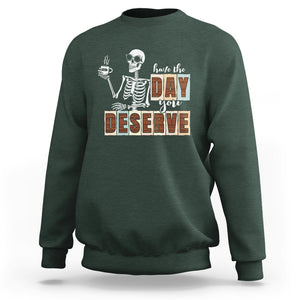 Funny Quotes Sweatshirt Have The Day You Deserve Karma Sarcastic Skeleton TS02 Dark Forest Green Printyourwear