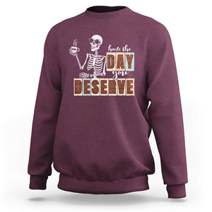 Funny Quotes Sweatshirt Have The Day You Deserve Karma Sarcastic Skeleton TS02 Maroon Printyourwear