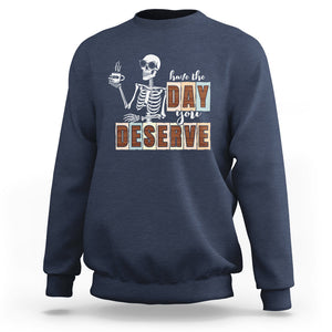 Funny Quotes Sweatshirt Have The Day You Deserve Karma Sarcastic Skeleton TS02 Navy Printyourwear