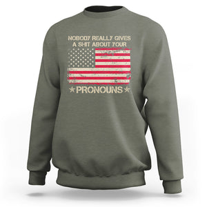 Funny Pronoun Sweatshirt Nobody Really Gives A Shit About Your Pronouns Distressed American Flag TS02 Printyourwear