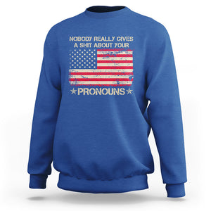 Funny Pronoun Sweatshirt Nobody Really Gives A Shit About Your Pronouns Distressed American Flag TS02 Printyourwear