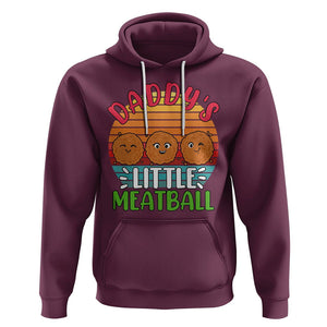 Daddy's Little Meatball Hoodie Dad's Favorite Child Father's Day TS02 Maroon Printyourwear