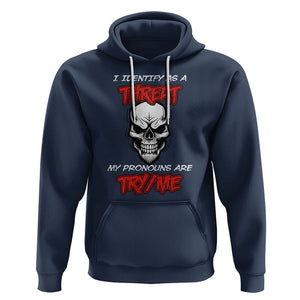 Funny Pronoun Skull Hoodie I Identify As A Threat My Pronouns Are Try Me TS02 Navy Printyourwear