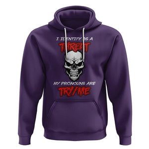 Funny Pronoun Skull Hoodie I Identify As A Threat My Pronouns Are Try Me TS02 Purple Printyourwear